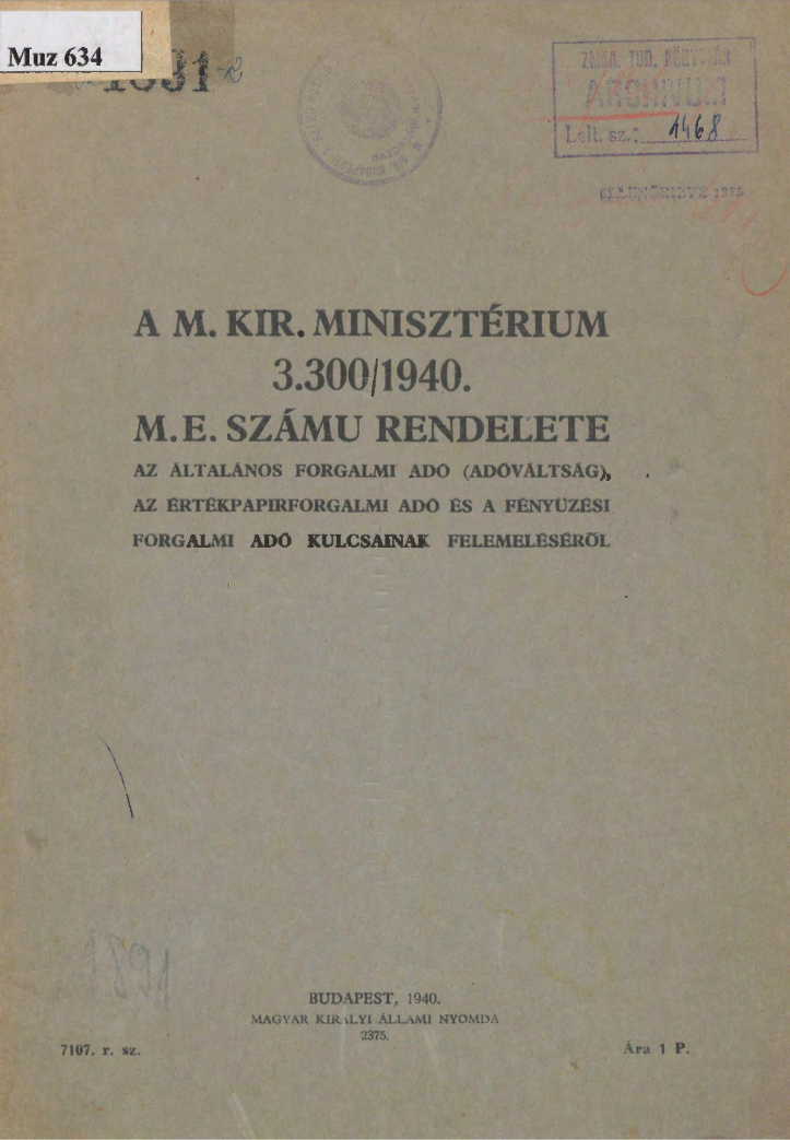 A m. kir. minisztérium 3.300/1940. M. E. számu rendelete az általános forgalmi adó (adóváltság), az értékpapírforgalmi adó és a fényüzési forgalmi adó kulcsainak felemeleséről