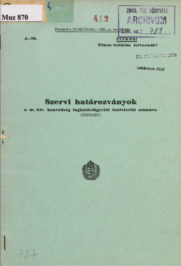 Szervi határozványok a m. kir. honvédség fogházfelügyelői tisztviselői számára